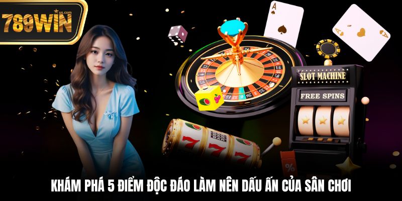 Khám phá 5 điểm độc đáo làm nên dấu ấn của sân chơi