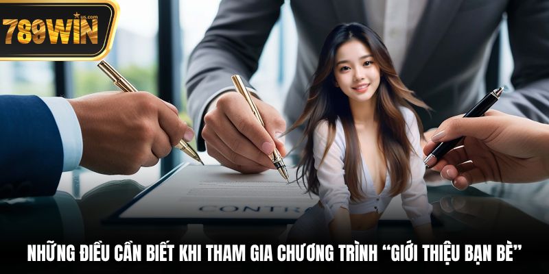 Những điều cần biết khi tham gia chương trình “Giới thiệu bạn bè”